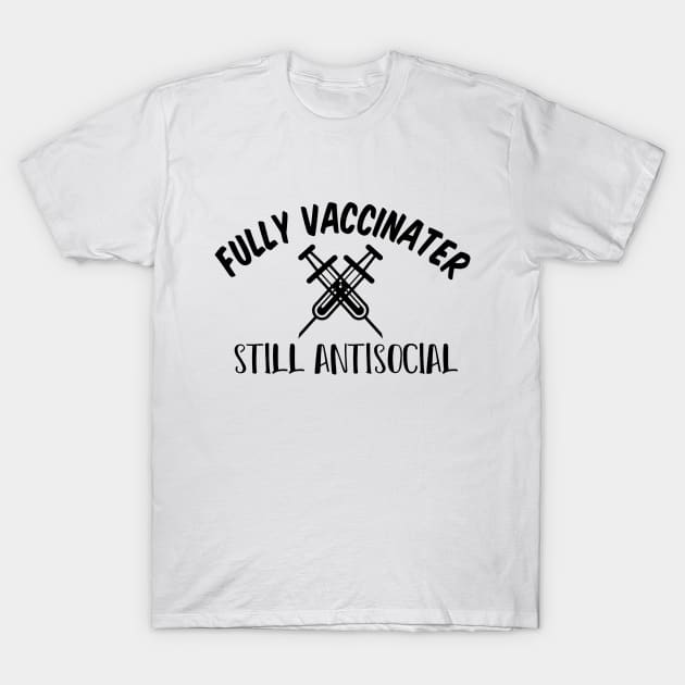 Fully Vaccinated Still Antisocial T-Shirt by SAM DLS